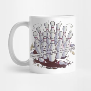 Sometimes I can Hear The Ten Pin Laughing Mug